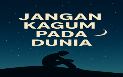 Jangan Kagum pada Dunia: Saat Pandangan Salah, Hati Jadi Keras