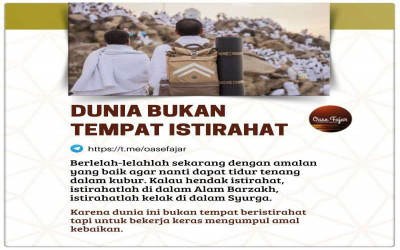 DUNIA BUKAN TEMPAT ISTIRAHAT